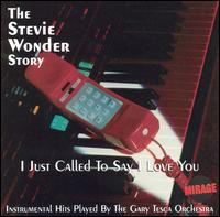 Gary Tesca - I Just Called to Say I Love You: The Stevie Wonder Story, Vol. 1 lyrics