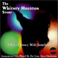 Gary Tesca - I Wanna Dance with Somebody: The Whitney Houston Story lyrics