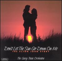 Gary Tesca - Don't Let the Sun Go Down On Me: The Elton John Story lyrics