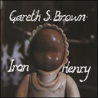 Gareth S. Brown - Iron Henry lyrics