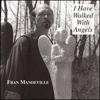 Fran Mandeville - I Have Walked With Angels lyrics