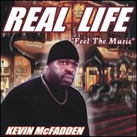 Kevin McFadden - 'Real Life Feel the Music lyrics