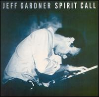 Jeff Gardner - Spirit Call lyrics