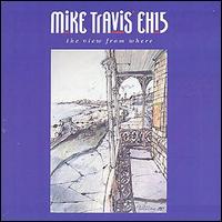 Mike Travis - The View from Where lyrics