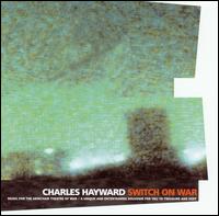 Charles Hayward - Switch on War [live] lyrics
