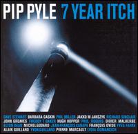 Pip Pyle - 7 Year Itch lyrics
