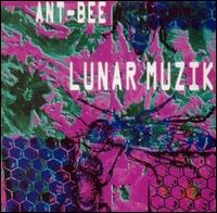Ant-Bee - Lunar Muzik lyrics