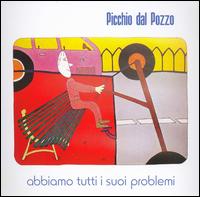 Picchio dal Pozzo - Abbiamo Tutti I Suoi Problemi lyrics