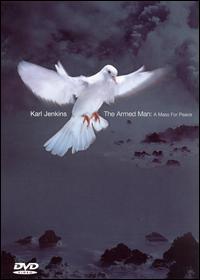 Karl Jenkins - The Armed Man: A Mass for Peace lyrics