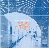 Machine & the Synergetic Nuts - Leap Second Neutral lyrics