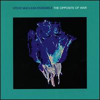 Steve MacLean - Opposite of War lyrics