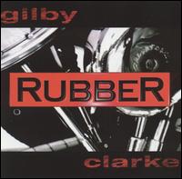 Gilby Clarke - Rubber lyrics