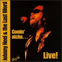 Johnny Neel - Comin' Atcha...Live! lyrics