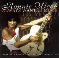 Ron Wood - Always Wanted More lyrics