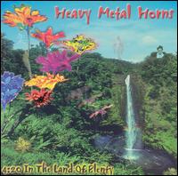 Heavy Metal Horns - The 4:20 in Land of Plenty lyrics