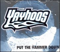 The Yayhoos - Put the Hammer Down lyrics