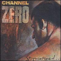 Channel Zero - Stigmatized for Life lyrics