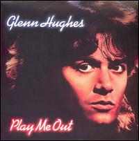Glenn Hughes - Play Me Out lyrics