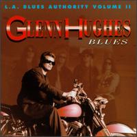 Glenn Hughes - Blues: L.A. Blues Authority, Vol. 2 lyrics