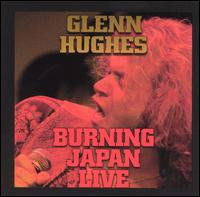 Glenn Hughes - Burning Japan: Live lyrics
