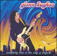Glenn Hughes - Soulfully Live in the City of Angels lyrics