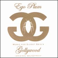 Ego Plum - Music for Gidget Gein's Gollywood lyrics