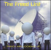 Freed Unit - Things Are Looking Up... lyrics