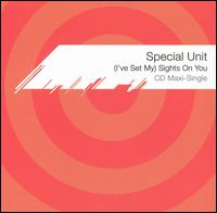 Special Unit - I've Set My Sights on You lyrics