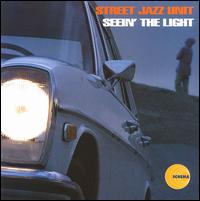 Street Jazz Unit - Seein' the Light lyrics