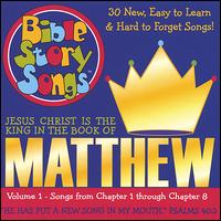 Bible Storysong Singers - Matthew, Vol. 1: Jesus Christ Is the King lyrics