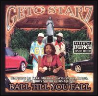 Geto Starz - Ball Till Ya Fall lyrics