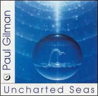 Paul Gilman - Uncharted Seas lyrics