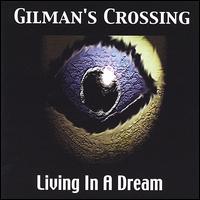 Gilman's Crossing - Living in a Dream lyrics
