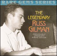 Russ Gilman - The Legendary Russ Gilman lyrics
