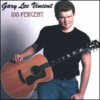Gary Lee Vincent - 100 Percent lyrics
