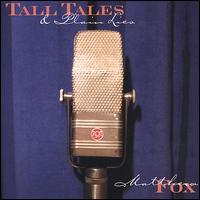 Matthew Fox - Tall Tales & Plain Lies lyrics