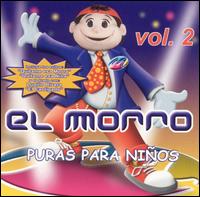 El Morro - Puras Para Nios, Vol. 2 lyrics