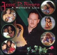 Jesse Rivera - A Mother's Love lyrics