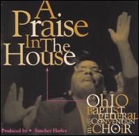 Ohio Baptist General Convention Mass Choir - Praise in the House lyrics