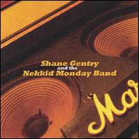 Shane Gentry - Shane Gentry and the Nekkid Monday Band lyrics