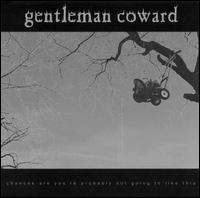 Gentleman Coward - Chances Are You're Probably Not Going to Like ... lyrics