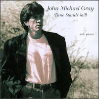 John Michael Gray - Time Stands Still lyrics