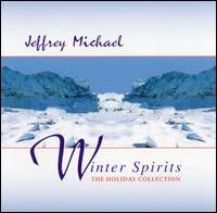Jeffrey Michael - Winter Spirits: The Holiday Collection lyrics