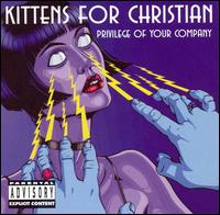Kitten for Christian - Privilege of Your Company lyrics