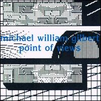 Michael William Gilbert - Point of Views lyrics
