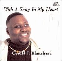 Gerald J. Blanchard - With a Song in My Heart lyrics