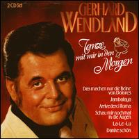 Gerhard Wendland - Tanze Mit Mir In Den Morgen lyrics