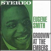 Eugene Smith - Groovin' at the Embers lyrics
