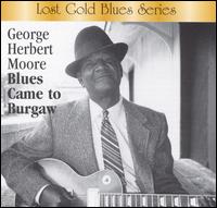 George Herbert Moore - Blues Came to Burgaw lyrics
