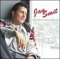 Jan Smit - Op Weg Naar Geluk lyrics